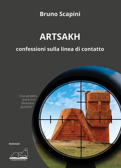 Artsakh. Confessioni sulla linea di contatto - Bruno Scapini - copertina