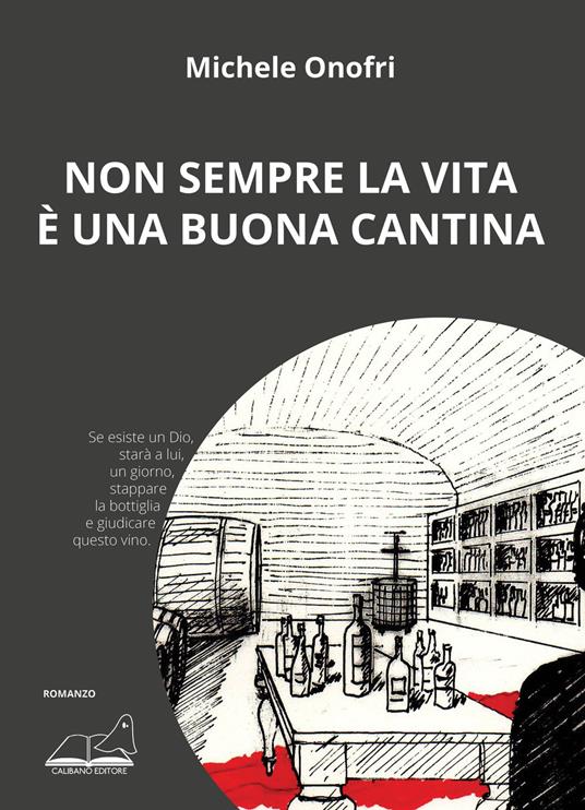 Non sempre la vita è una buona cantina - Michele Onofri - copertina