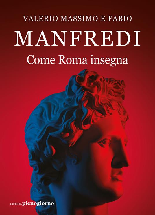 Come Roma insegna - Valerio Massimo Manfredi,Fabio E. Manfredi - copertina