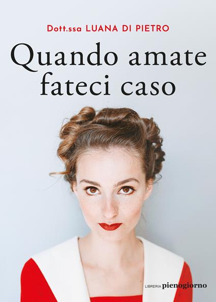 Quando amate fateci caso - Luana Di Pietro - copertina