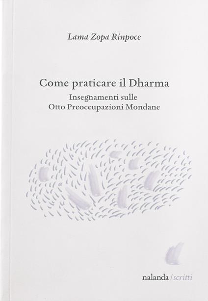 Come praticare il dharma. Insegnamenti sulle Otto Preoccupazioni Mondane - Zopa Rinpoce (Lama) - copertina