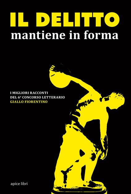 Il delitto mantiene in forma. I migliori racconti del 6° concorso letterario Giallo fiorentino - copertina