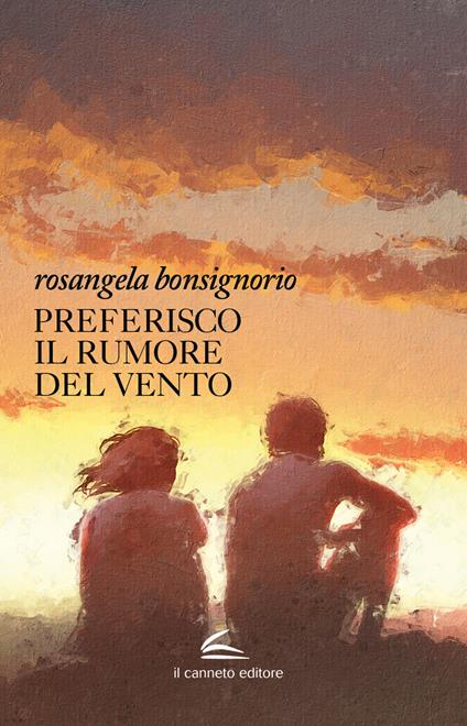 Preferisco il rumore del vento - Rosangela Bonsignorio - copertina