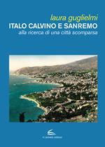 Italo Calvino e Sanremo. Alla ricerca di una città scomparsa