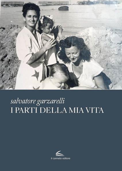 I parti della mia vita - Salvatore Garzarelli - copertina