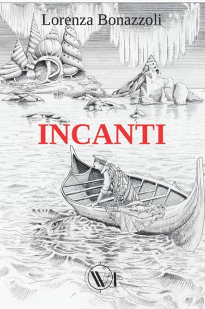 Incanti. È solo una fiaba. Nuova ediz. - Lorenza Bonazzoli - copertina