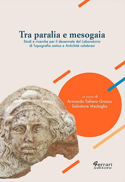 Tra Paralia e Mesogaia. Studi e ricerche per il decennale del laboratorio di topografia antica e antichità calabresi - copertina