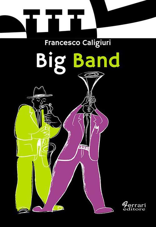 Big band. Con CD-Audio - Francesco Caligiuri - copertina