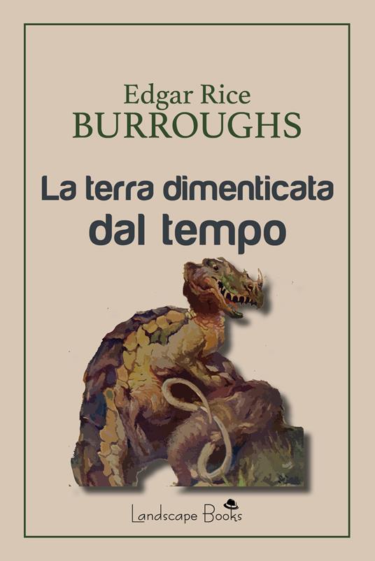 La terra dimenticata dal tempo - Edgar Rice Burroughs,Sofia Riva - ebook