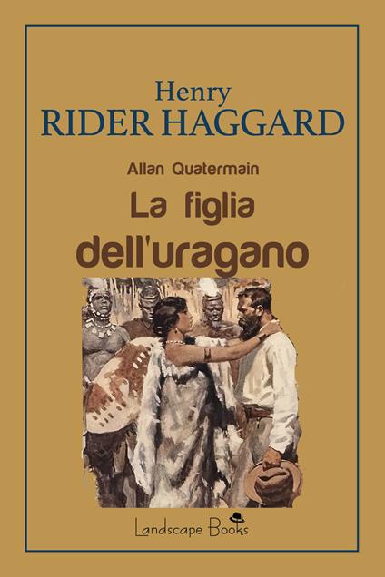 La figlia dell'uragano. Allan Quatermain - Henry Rider Haggard - copertina