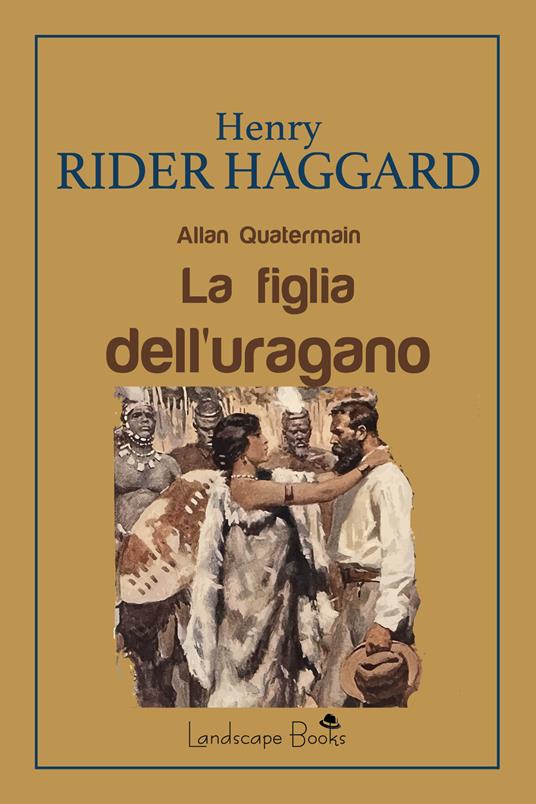 La figlia dell'uragano. Allan Quatermain - Henry Rider Haggard - copertina
