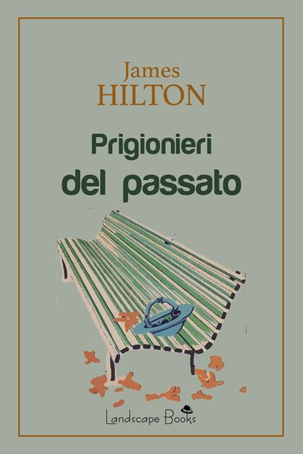 Prigionieri del passato - James Hilton - copertina