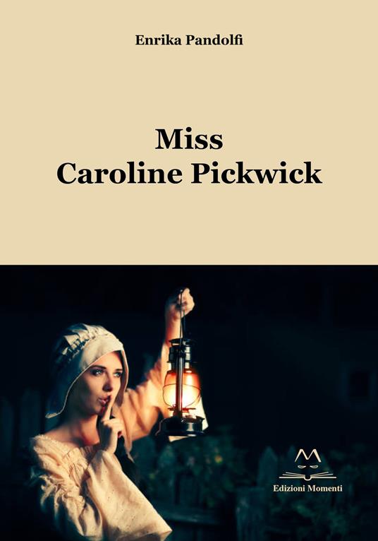 Miss Caroline Pickwick - Enrika Pandolfi - copertina