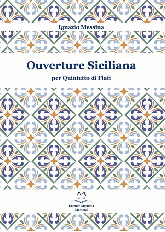 Ouverture siciliana. Per quintetto di fiati. Partitura - Ignazio Messina - copertina