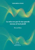 La mia eco per le tue parole messa ai tuoi piedi. Swami Baba