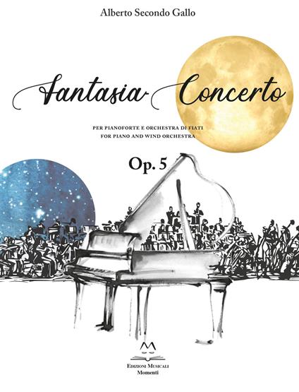 Fantasia Concerto. Op. 5 per pianoforte e orchestra di fiati. Spartito. Ediz. italiana e inglese - Alberto Secondo Gallo - copertina