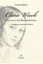 Clara Wieck. Una voce del Romanticismo... e le influenze musicali di Robert