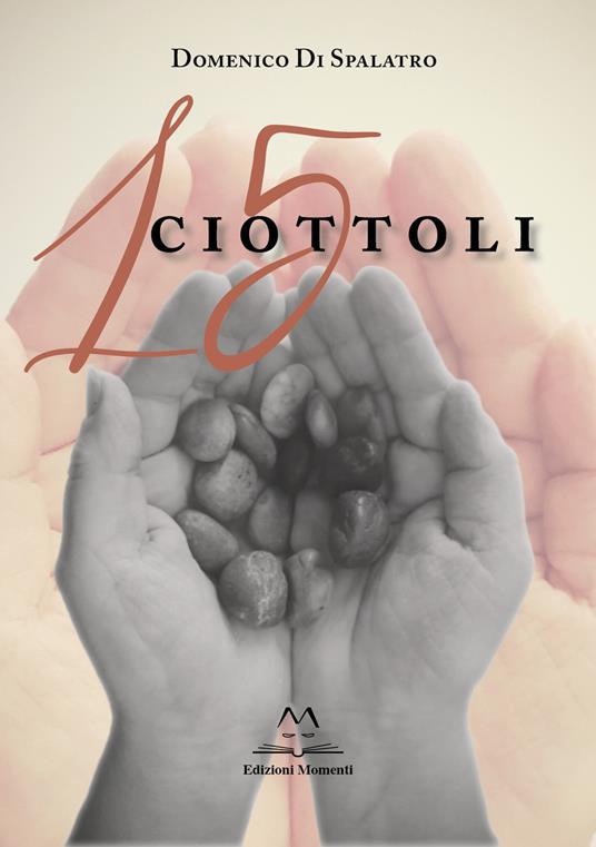 15 ciottoli - Domenico Di Spalatro - copertina