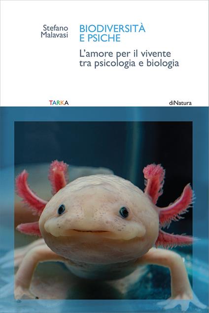 Biodiversità e psiche. L'amore per il vivente tra psicologia e biologia - Stefano Malavasi - copertina