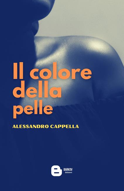 Il colore della pelle - Alessandro Cappella - copertina