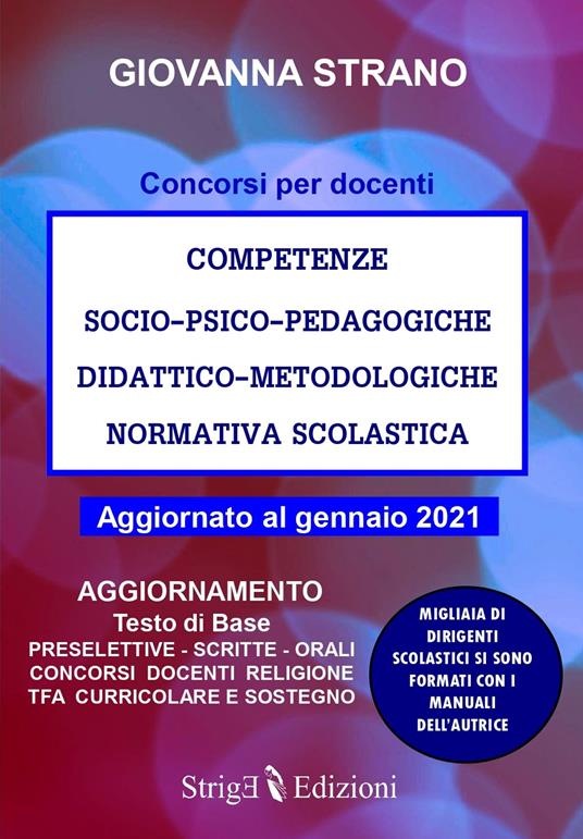 Competenze socio-psico-pedagogiche, didattico-metodologiche, normativa scolastica. Aggiornamento manuale docenti 2021 - Giovanna Strano - copertina