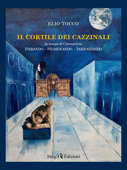 Il cortile dei cazzinali. Fiabando filosofando tampasiando - Elio Tocco - copertina