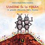 L'unione fa la forza. Il grande abbraccio dello shiatsu. Ediz. illustrata