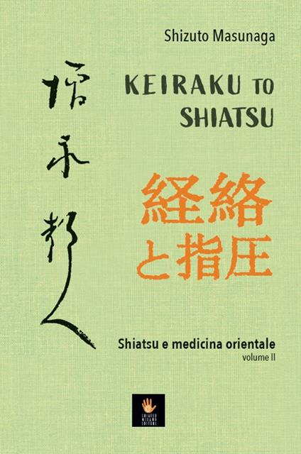 Keiraku to shiatsu. Shiatsu e medicina orientale. Vol. 2 - Shizuto Masunaga - copertina