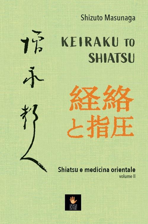 Keiraku to shiatsu. Shiatsu e medicina orientale. Vol. 2 - Shizuto Masunaga - copertina