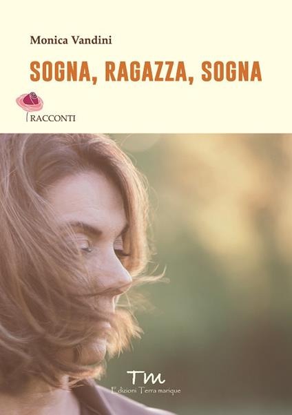 Sogna, ragazza, sogna - Monica Vandini - copertina