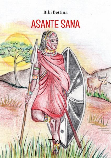 Asante Sana. Ediz. illustrata - Bibi Bettina - copertina
