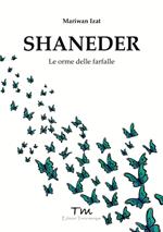 Shaneder. Le orme delle farfalle