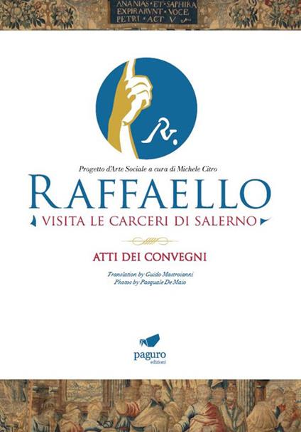 Raffaello visita le carceri di Salerno. Progetto d'arte sociale a cura di Michele Citro. Atti dei convegni. Ediz. italiana e inglese - copertina
