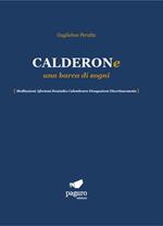 Calderone una barca di sogni. Meditazioni Aforismi Boutades Calembours Divagazioni Divertissements