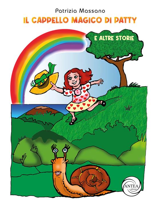 Il cappello magico di Patty e altre storie. Ediz. a colori - Patrizia Massano - copertina