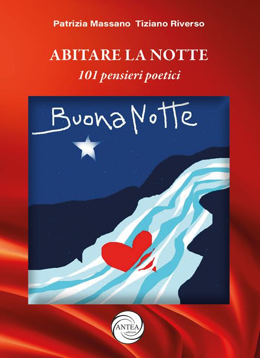 Abitare la notte. 101 pensieri poetici e immagini. Ediz. illustrata - Patrizia Massano - copertina