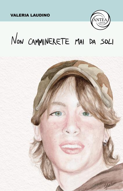 Non camminerete mai da soli - Valeria Laudino - copertina