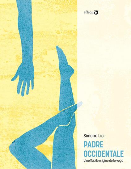 Padre occidentale. L’ineffabile origine dello yoga - Simone Lisi - copertina