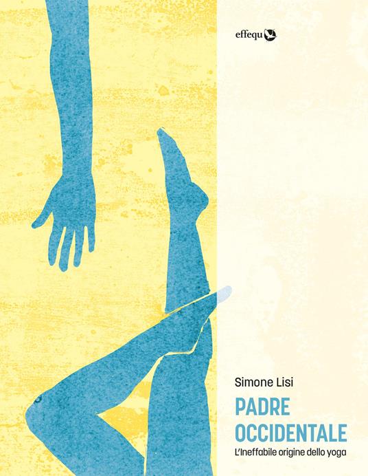 Padre occidentale. L’ineffabile origine dello yoga - Simone Lisi - copertina