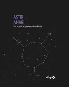 Libro Astri Amari. Per un'astrologia transfemminista 