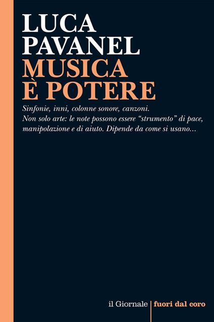 Musica è potere. Sinfonie, inni, colonne sonore, canzoni - Luca Pavanel - ebook