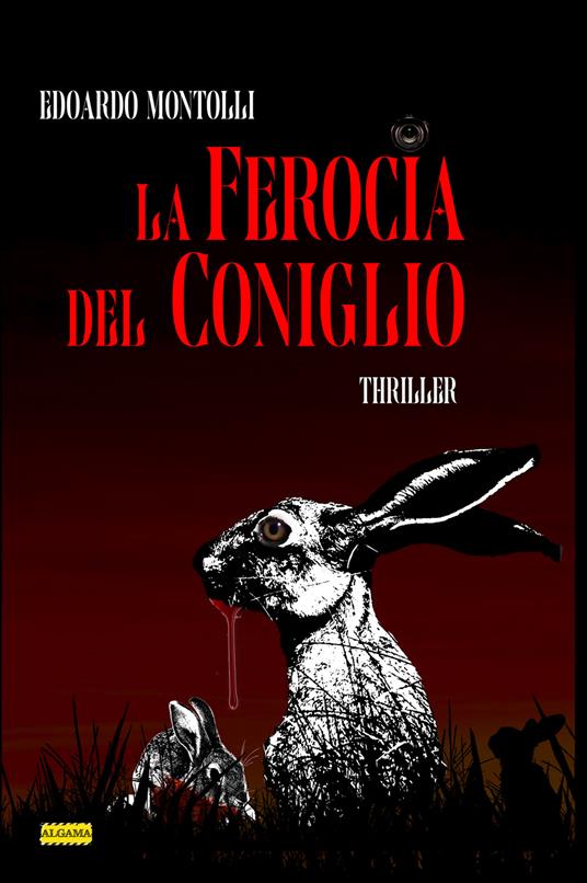 La ferocia del coniglio - Edoardo Montolli - copertina