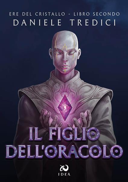 Il figlio dell'oracolo. Ere del cristallo. Vol. 2 - Daniele Tredici - copertina