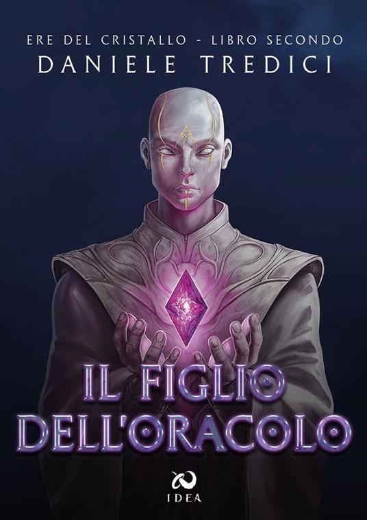 Il figlio dell'oracolo. Ere del cristallo. Vol. 2 - Daniele Tredici - copertina