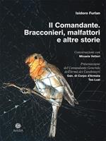 Il comandante. Bracconieri, malfattori e altre storie