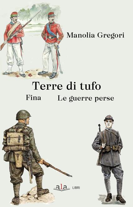 Terre di tufo. Fina. Le guerre perse - Manolia Gregori - copertina