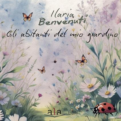Gli abitanti del mio giardino - Ilaria Benvenuti - copertina