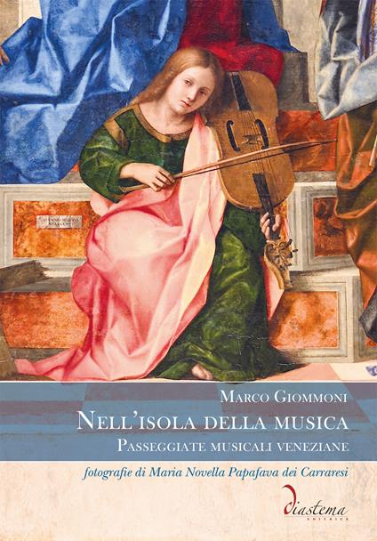 Nell'isola della musica. Passeggiate musicali veneziane - Marco Giommoni - copertina