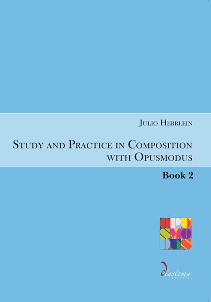 Study and Practice in Composition with Opusmodus. Vol. 2 - Julio Herrlein - copertina