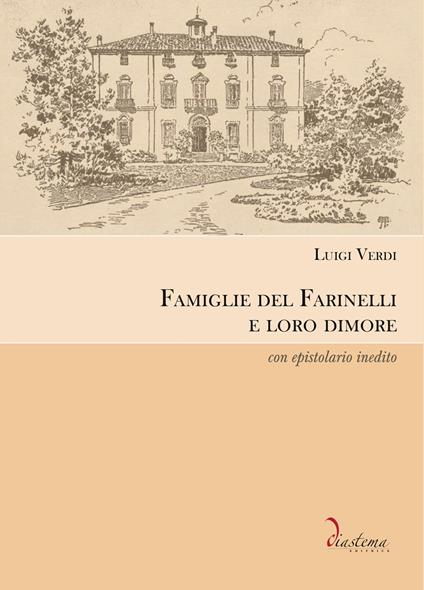 Famiglie del Farinelli e loro dimore. Con epistolario inedito - Luigi Verdi - copertina